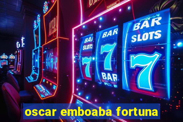 oscar emboaba fortuna